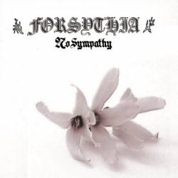 Forsythia : No Sympathy